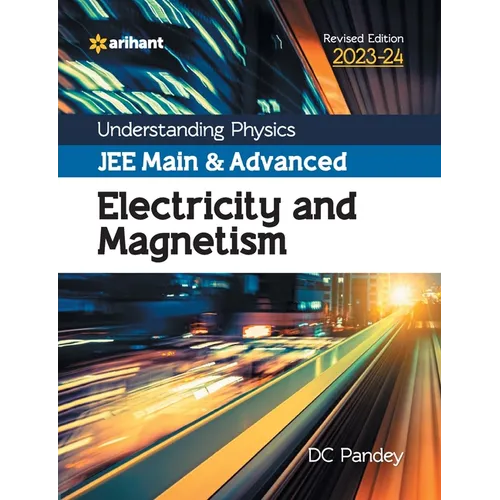 Understanding Physics JEE Main and Advanced Electricity and Magnetism 2023-24 - Paperback