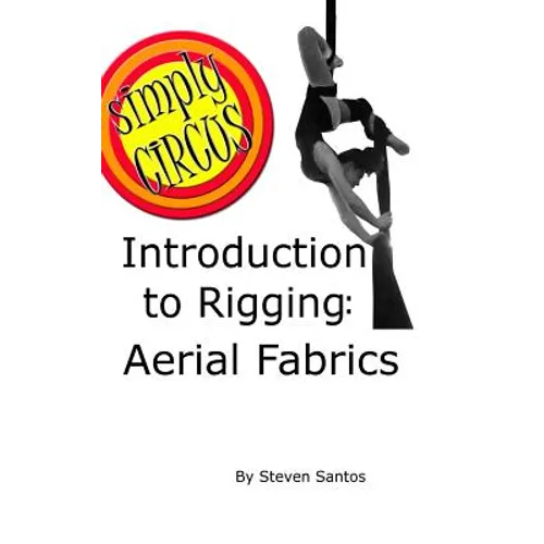 Introduction to Rigging: Aerial Fabrics - Hardcover