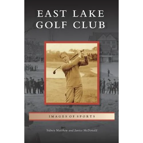 East Lake Golf Club - Hardcover