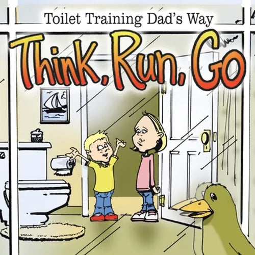 Think, Run, Go: Toilet Training Dad's Way - Paperback