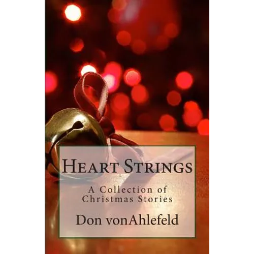 Heart Strings: A Collection of Christmas Stories - Paperback