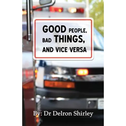 Good People, Bad Things, and Vice Versa - Paperback