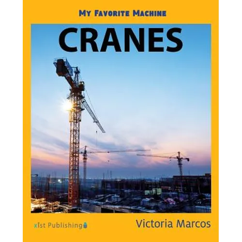 My Favorite Machine: Cranes - Paperback