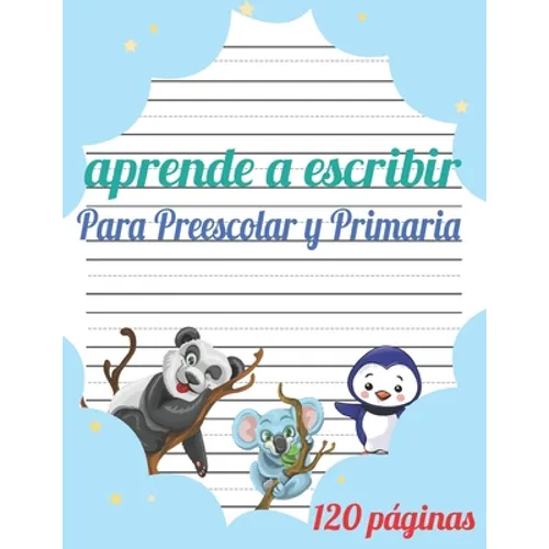 Aprende a escribir para Preescolar y Primaria: 120 páginas / libro para aprender a escribir letras y números / Preescolar y Primaria / libro Para niña - Paperback