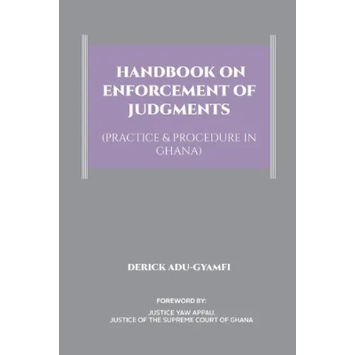 Handbook on Enforcement of Judgments (Practice & Procedure in Ghana) - Paperback