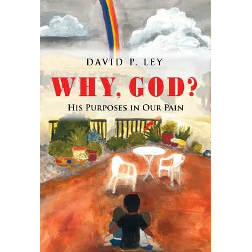 Why, God? His Purposes in Our Pain - Hardcover
