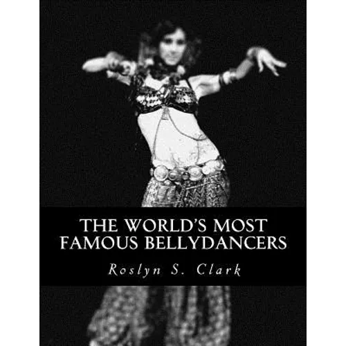 The World's Most Famous Bellydancers - Paperback