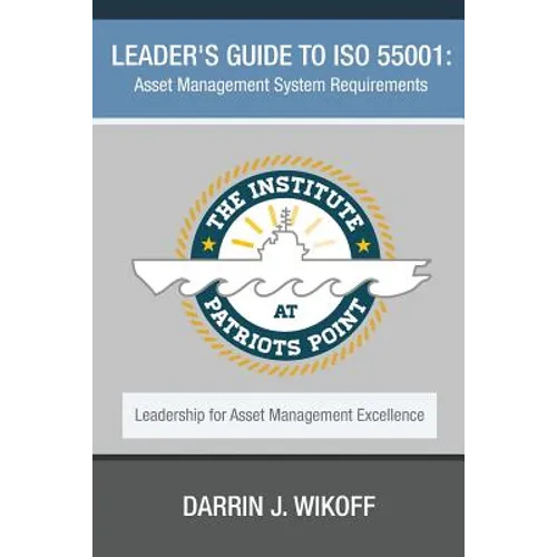 Leader's Guide to ISO 55001: Asset Management System Requirements - Paperback