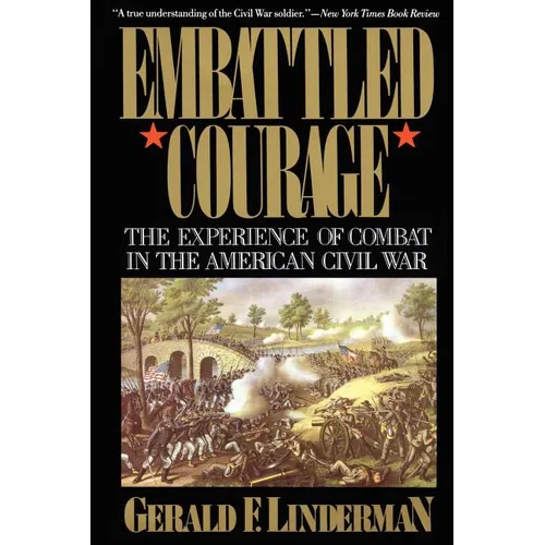 Embattled Courage: The Experience of Combat in the American Civil War - Paperback
