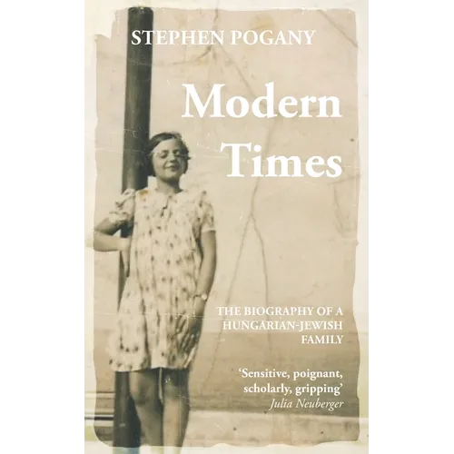 Modern Times: The Biography of a Hungarian-Jewish Family - Paperback