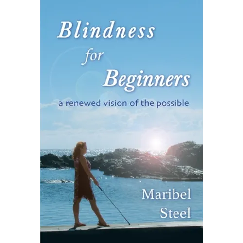 Blindness for Beginners: A renewed vision of the possible - Paperback