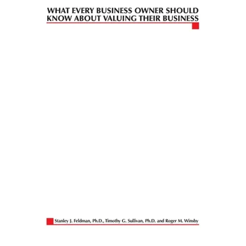 What Every Business Owner Should Know About Valuing Their Business - Paperback