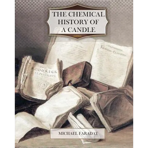 The Chemical History of a Candle - Paperback