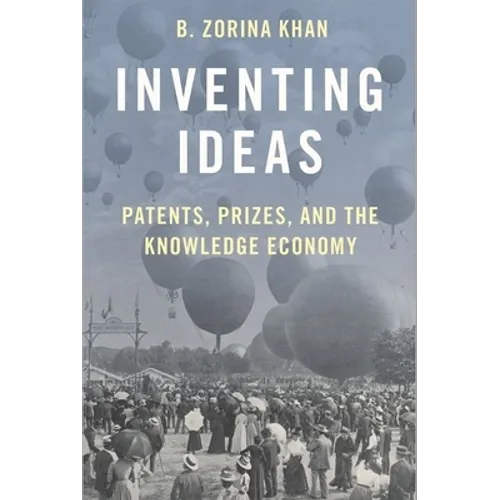 Inventing Ideas: Patents, Prizes, and the Knowledge Economy - Paperback
