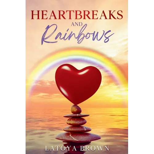Heartbreaks and Rainbows - Paperback