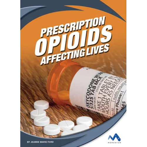 Prescription Opioids: Affecting Lives - Library Binding