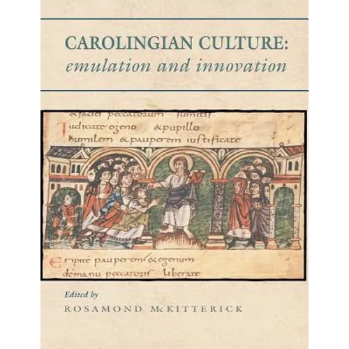 Carolingian Culture: Emulation and Innovation - Paperback