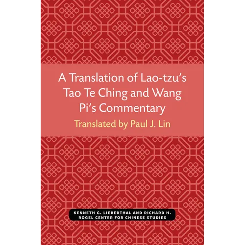 A Translation of Lao-Tzu's Tao Te Ching and Wang Pi's Commentary: Volume 30 - Paperback