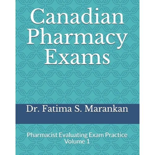 Canadian Pharmacy Exams: Pharmacist Evaluating Exam Practice Volume 1 2021 - Paperback