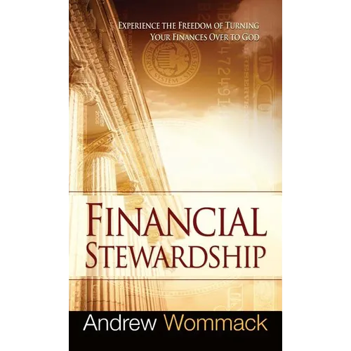 Financial Stewardship: Experience the Freedom of Turning Your Finances Over to God - Hardcover