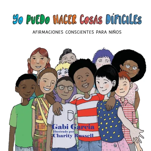 Yo Puedo Hacer Cosas Difíciles: Afirmaciones Conscientes Para Niños - Hardcover