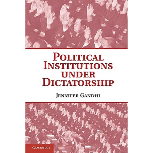 Political Institutions Under Dictatorship - Paperback