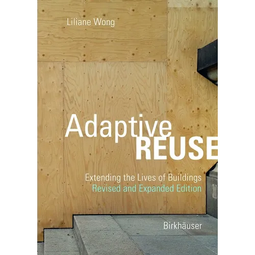 Adaptive Reuse: Extending the Lives of Buildings - Paperback