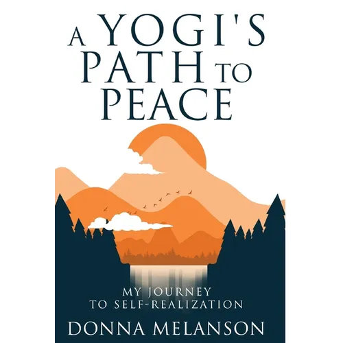 A Yogi's Path to Peace: My Journey to Self Realization - Hardcover