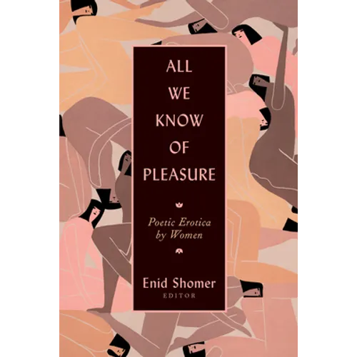 All We Know of Pleasure: Poetic Erotica by Women - Paperback