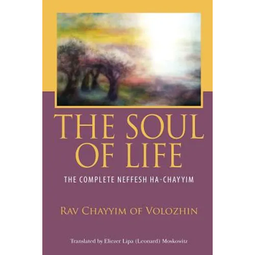 The Soul of Life: The Complete Neffesh Ha-chayyim - Paperback