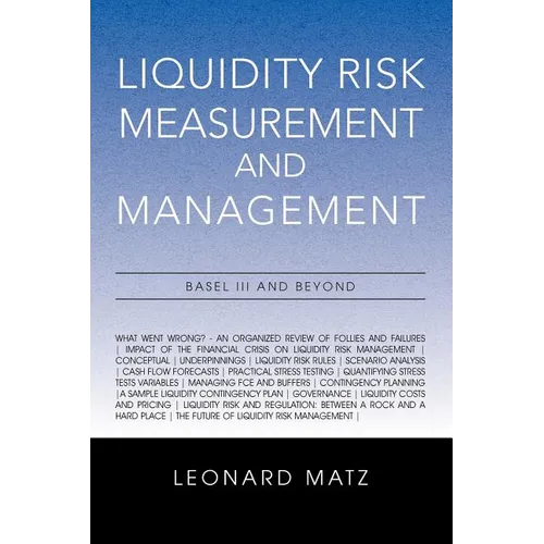 Liquidity Risk Measurement and Management: Base L III And Beyond - Paperback