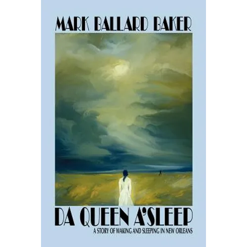 Da Queen A'Sleep: A Story of Waking and Sleeping in New Orleans - Paperback