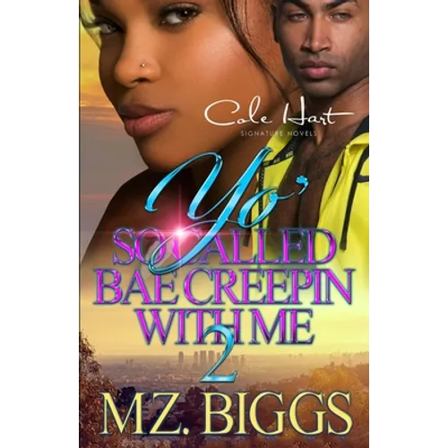 Yo' So Called Bae Creepin With Me 2: An Urban Romance: Finale - Paperback