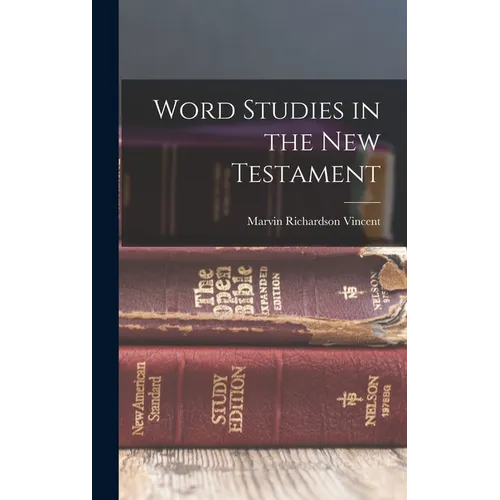 Word Studies in the New Testament - Hardcover