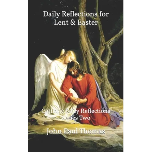 Daily Reflections for Lent & Easter: Catholic Daily Reflections Series Two - Paperback