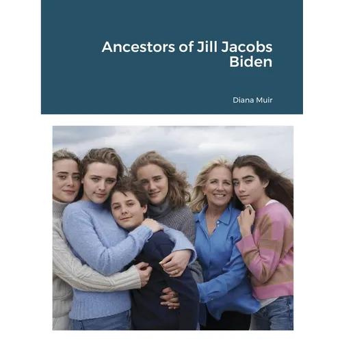 Ancestors of Jill Jacobs Biden - Paperback