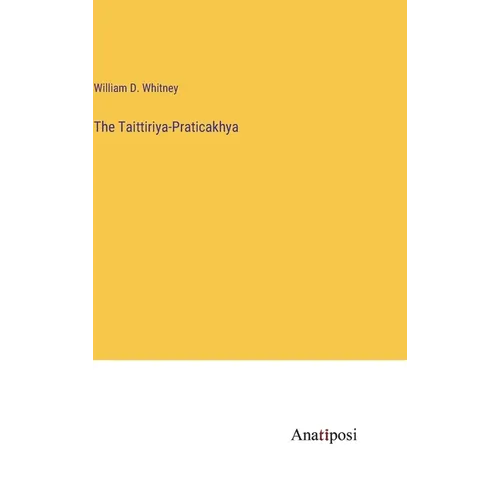 The Taittiriya-Praticakhya - Hardcover