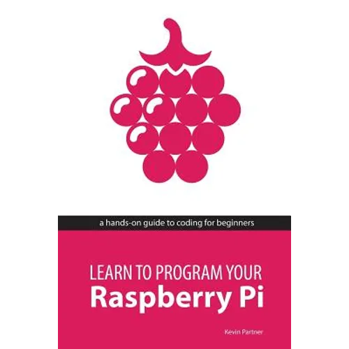 Learn to Program Your Raspberry Pi - Paperback