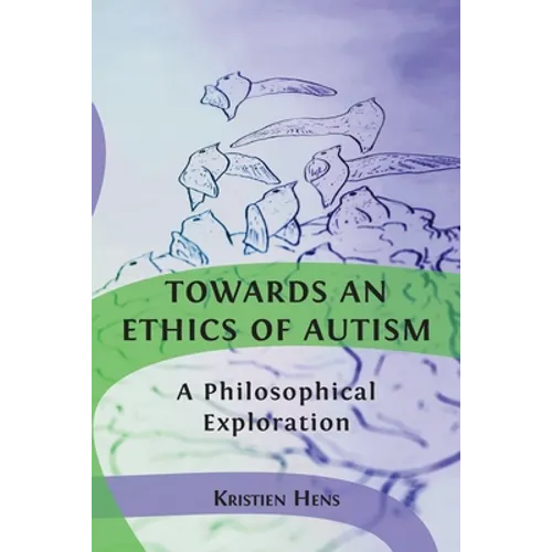 Towards an Ethics of Autism: A Philosophical Exploration - Paperback