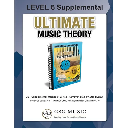 LEVEL 6 Supplemental Workbook - Ultimate Music Theory: The LEVEL 6 Supplemental Workbook is designed to be completed with the Intermediate Rudiments W - Paperback