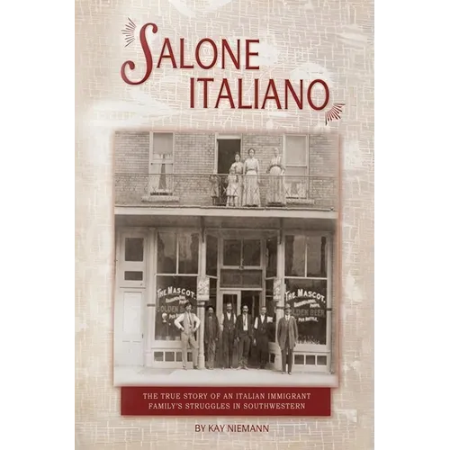 Salone Italiano: The true story of an Italian immigrant family's struggles in Southern Colorado - Paperback
