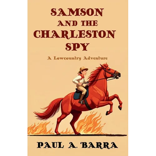 Samson and the Charleston Spy: A Lowcountry Adventure - Paperback