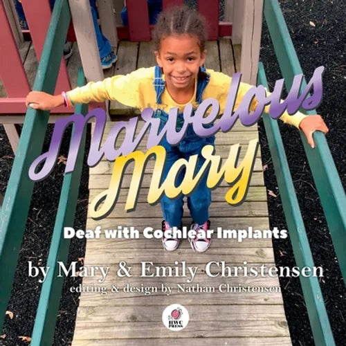 Marvelous Mary: Deaf with Cochlear Implants - Paperback