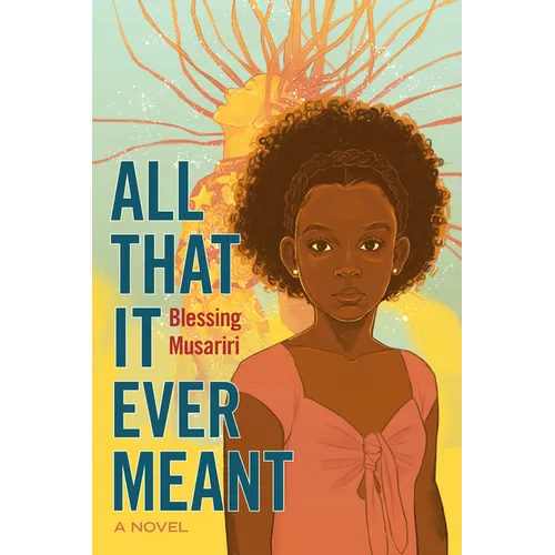 All That It Ever Meant - Library Binding