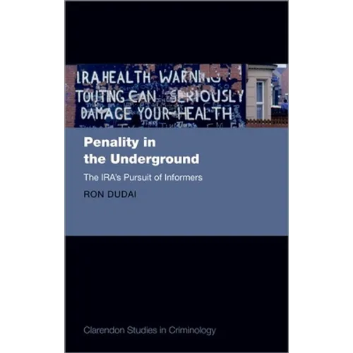 Penality in the Underground: The Ira's Pursuit of Informers - Hardcover