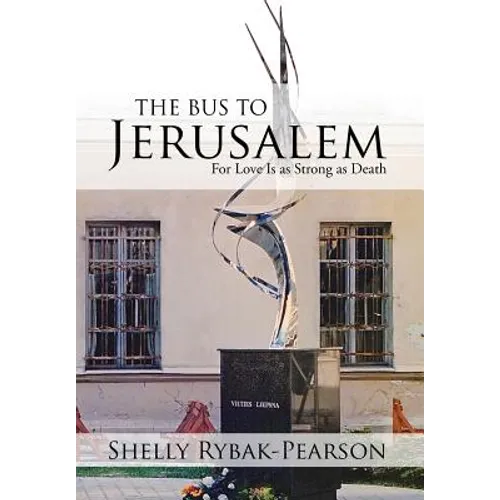 The Bus to Jerusalem: For Love Is as Strong as Death - Hardcover