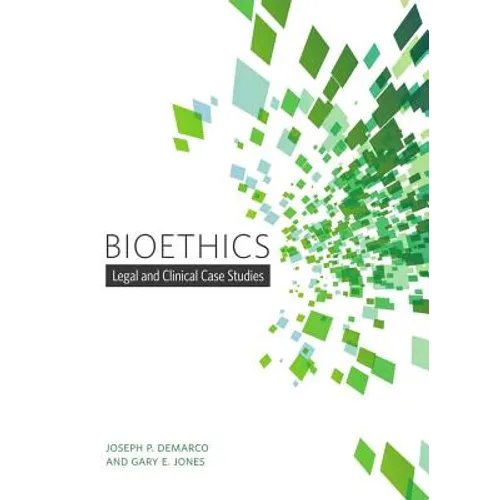Bioethics: Legal and Clinical Case Studies - Paperback