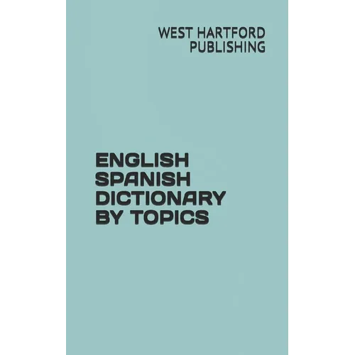 English Spanish Dictionary by Topics - Paperback
