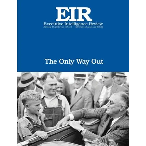 The Only Way Out: Executive Intelligence Review; Volume 43, Issue 3 - Paperback