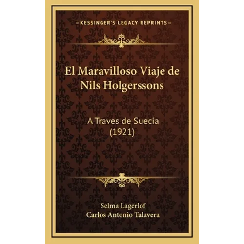 El Maravilloso Viaje de Nils Holgerssons: A Traves de Suecia (1921) - Hardcover